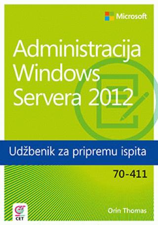 administracija windows servera 2012 udžbenik za pripremu ispita 70 411 