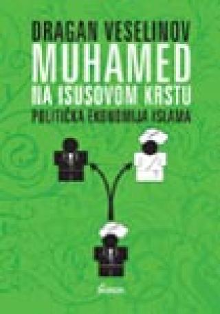 muhamed na isusovom krstu politička ekonomija islama 