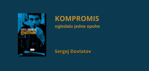 roman kompromis sergeja dovlatova ogledalo jedne epohe